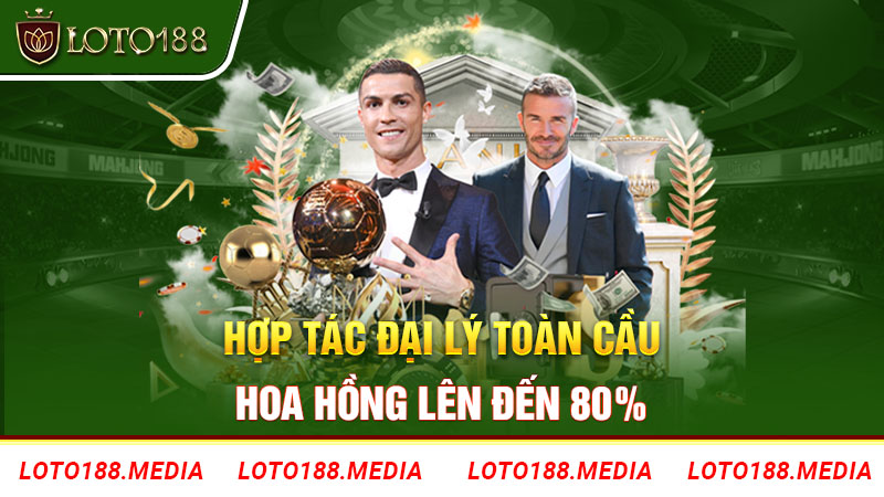 Đại lý Loto188 nhận hoa hồng cực cao