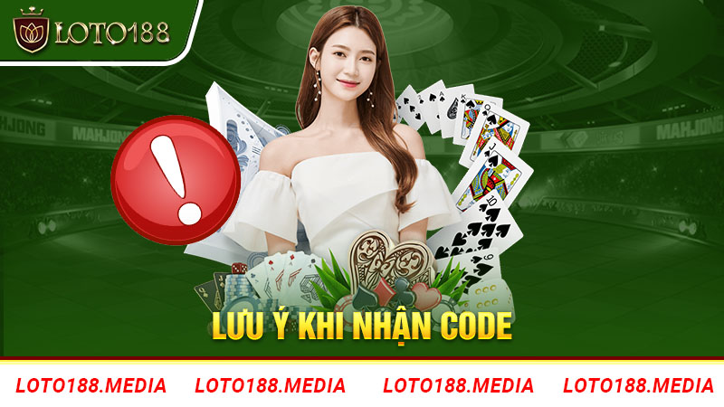 Những lưu ý khi nhận code tân thủ Loto188